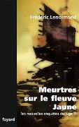 Cover-Bild zum Titel 'Meurtres sur le fleuve jaune' von 'Frédéric Lenormand'