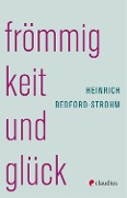 Frömmigkeit und Glück - Heinrich Bedford-Strohm