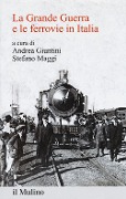 Cover-Bild zum Titel 'La Grande Guerra e le ferrovie in Italia' von ''