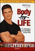 Cover-Bild zum Titel 'Body for life. 12 settimane per cambiare il tuo corpo e la tua vita' von 'Bill Phillips, Michael D'Orso'
