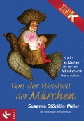Von der Weisheit der Märchen - Susanne Stöcklin-Meier
