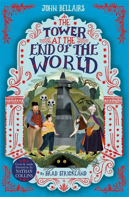 The Tower at the End of the World: Volume 9 - John Bellairs, Brad Strickland
