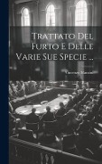 Trattato Del Furto E Delle Varie Sue Specie ... - Vincenzo Manzini