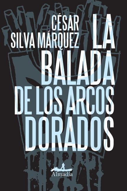 La Balada de Los Arcos Dorados - Cesar Silva