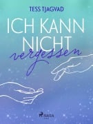 Cover-Bild zum Titel 'Ich kann nicht vergessen' von 'Tess Tjagvad'