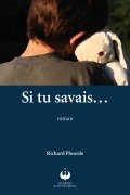 Cover-Bild zum Titel 'Si tu savais...' von 'Richard Plourde'