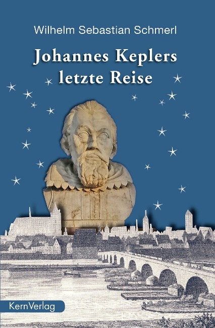 Johannes Keplers letzte Reise - Wilhelm Sebastian Schmerl