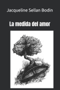Cover-Bild zum Titel 'La medida del amor' von 'Jacqueline Sellan Bodin'
