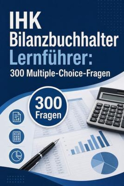 IHK Bilanzbuchhalter Lernführer - PrüfungsHilfe Deutschland