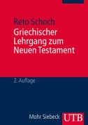Cover-Bild zum Titel 'Griechischer Lehrgang zum Neuen Testament' von 'Reto Schoch'