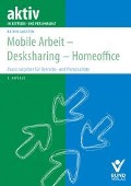 Cover-Bild zum Titel 'Mobile Arbeit - Desksharing - Homeoffice' von 'Katrin Augsten'