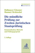 Die mündliche Prüfung zur Zweiten Juristischen Staatsprüfung - Tobias Dallmayer, Silke Glossner, Christine Haumer, Holger Krätzschel