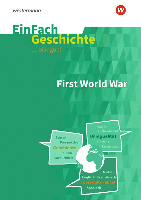 The First World War. EinFach Geschichte ... unterrichten BILINGUAL - Alexandra Weinschenker