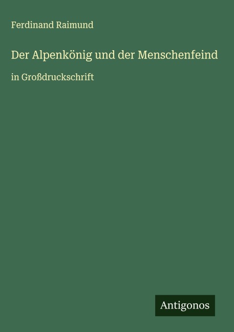 Der Alpenkönig und der Menschenfeind - Ferdinand Raimund