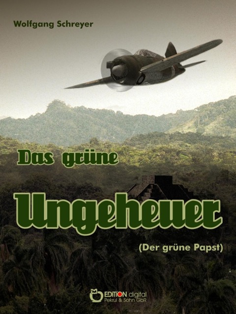 Das grüne Ungeheuer (Der grüne Papst) - Wolfgang Schreyer