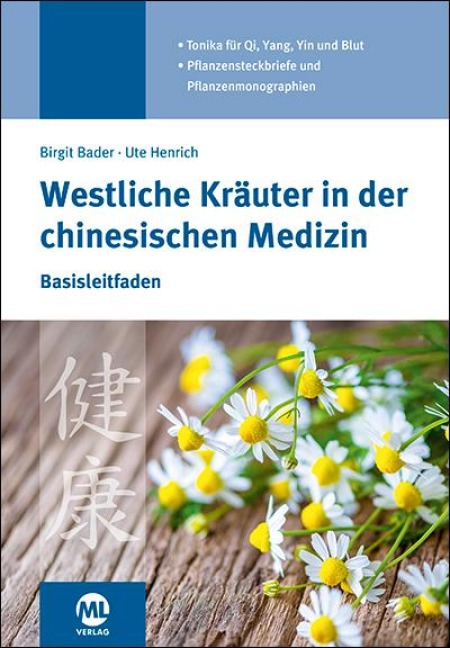 Westliche Kräuter in der chinesischen Medizin - Birgit Bader, Ute Henrich