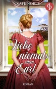 Cover-Bild zum Titel 'Liebe niemals einen Earl' von 'Kate Noble'