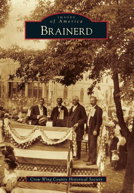 Brainerd - Crow Wing Cty Hist Soc (Author), Darla Sathre, Pam Nelson