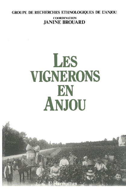 Les vignerons en Anjou (groupe de recherche ethnologique de l'Anjou) - Brouard J.