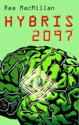 Cover-Bild zum Titel 'Hybris 2097' von 'Rea MacMillan'
