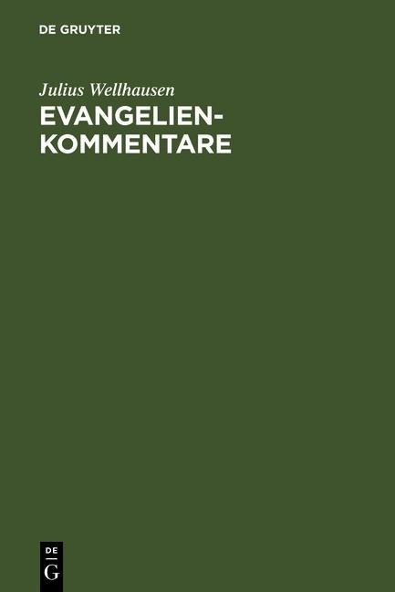 Evangelienkommentare - Julius Wellhausen