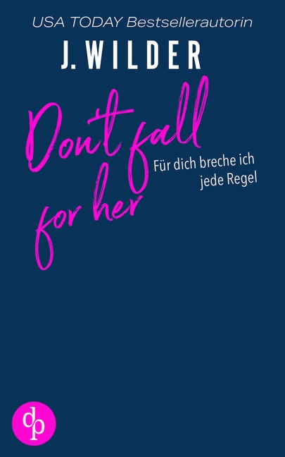 Don't fall for her | Sports Romance / College / Brothers best friend / Friends to Lovers - J. Wilder