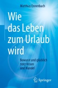 Cover-Bild zum Titel 'Wie das Leben zum Urlaub wird' von 'Matthias Ennenbach'