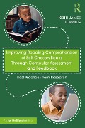 Cover-Bild zum Titel 'Improving Reading Comprehension of Self-Chosen Books Through Computer Assessment and Feedback' von 'Keith James Topping'
