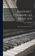 Cover-Bild zum Titel 'Massenet, l'homme--le musicien; illustrations et documents inédits' von 'Louis Schneider'