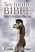 Cover-Bild zum Titel 'Sex in the Bible The Untold Truth' von 'Evan P. Turner'