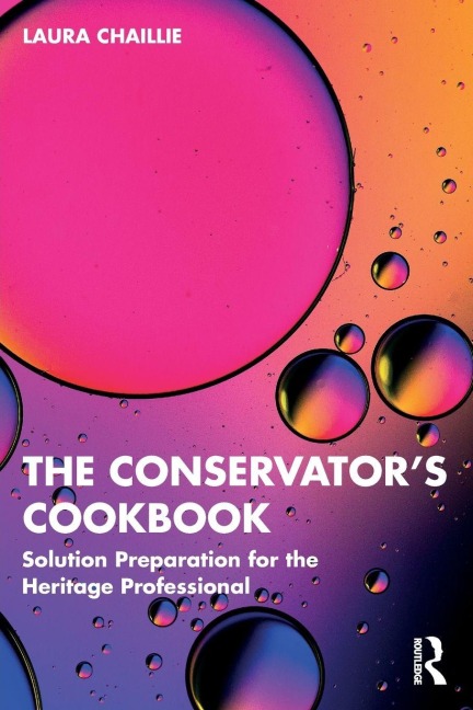 The Conservator's Cookbook - Laura Chaillie