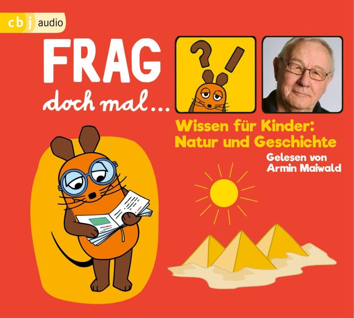 Frag doch mal ... die Maus! Wissen für Kinder: Natur und Geschichte - Bernd Flessner