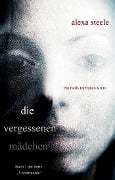Cover-Bild zum Titel 'Die vergessenen Mädchen (Ein Bella DeFranco Krimi): Buch 1 der Serie "Vorortmorde"' von 'Alexa Steele'
