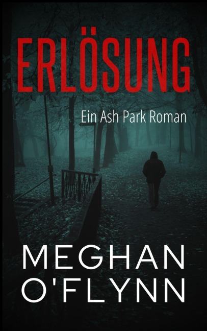 Erlösung: Ein Ash Park Roman (Ash Park (German), #6) - Meghan O'Flynn