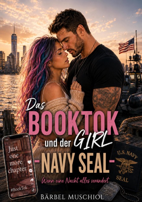 Das BookTok Girl und der Navy SEAL - Bärbel Muschiol