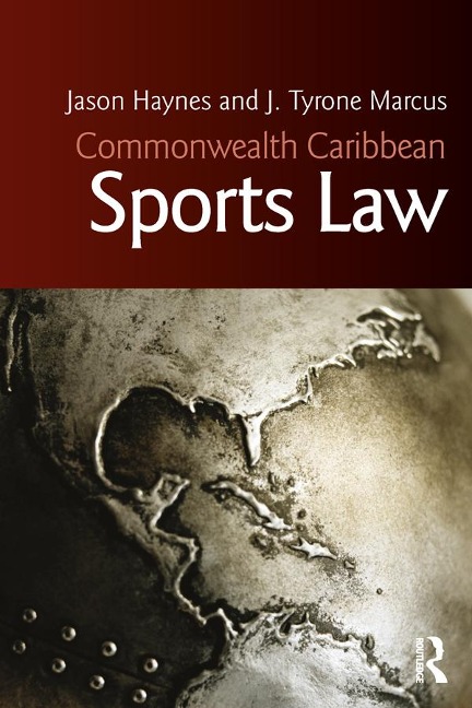 Commonwealth Caribbean Sports Law - Jason Haynes, J. Tyrone Marcus