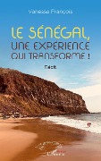 Cover-Bild zum Titel 'Le Sénégal, une expérience qui transforme !' von 'Vanessa François'