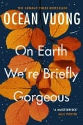 Cover-Bild zum Titel 'On Earth We're Briefly Gorgeous' von 'Ocean Vuong'