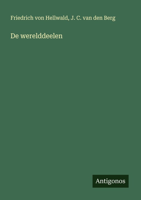 De werelddeelen - Friedrich Von Hellwald, J. C. Van Den Berg