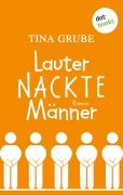 Cover-Bild zum Titel 'Lauter nackte Männer' von 'Tina Grube'