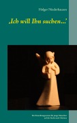 Cover-Bild zum Titel 'Ich will Ihn suchen...' von 'Holger Niederhausen'