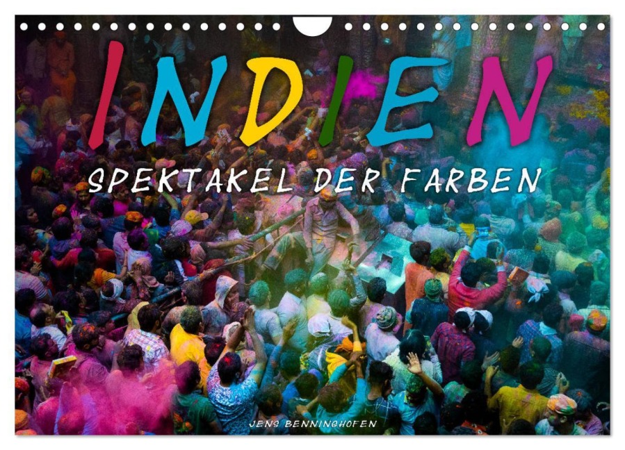 Indien - Spektakel der Farben (Wandkalender 2025 DIN A4 quer), CALVENDO Monatskalender - Jens Benninghofen