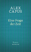 Cover-Bild zum Titel 'Eine Frage der Zeit' von 'Alex Capus'