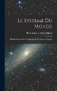 Cover-Bild zum Titel 'Le Système du Monde; Histoire des Doctrines Cosmologiques de Platon a Copernic' von 'Pierre Maurice Marie Duhem'