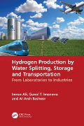 Cover-Bild zum Titel 'Hydrogen Production by Water Splitting, Storage and Transportation' von 'Imran Ali, Gunel T. Imanova, Al Arsh Basheer'