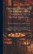 Cover-Bild zum Titel 'Oeuvres Complètes De François De Salignac De La Mothe Fénélon ...: Nouvelle Éd., Mise Dans Un Nouvel Ordre, Revue Et Corrigée Avec Soin, Précédée D'un' von ''
