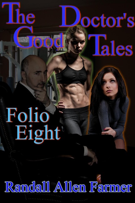 The Good Doctor's Tales Folio Eight - Randall Allen Farmer