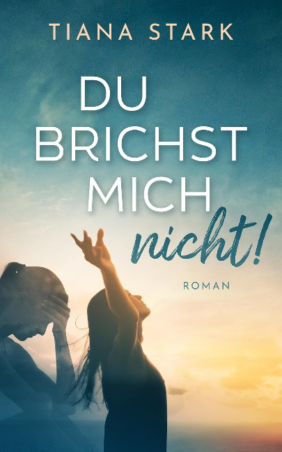 Du brichst mich nicht! - Tiana Stark