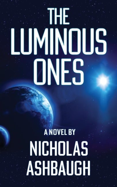 The Luminous Ones - Nicholas Ashbaugh