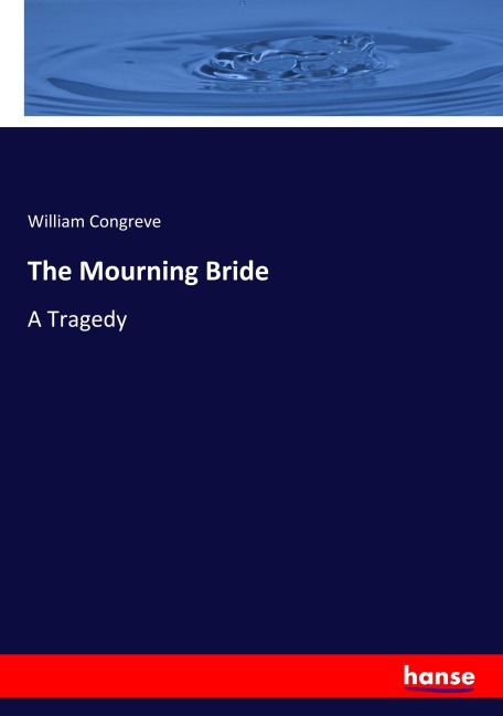 The Mourning Bride - William Congreve